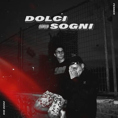 Dolci Sogni 专辑 Kid Dedz