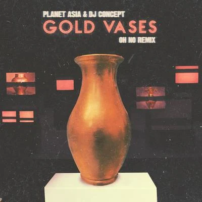 Gold Vases (Oh No Remix) 專輯 John Robinson/Planet Asia/Eloh Kush/Lil Dap/Enny Integrity