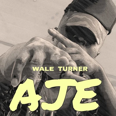 Aje 专辑 Wale Turner/Olamide