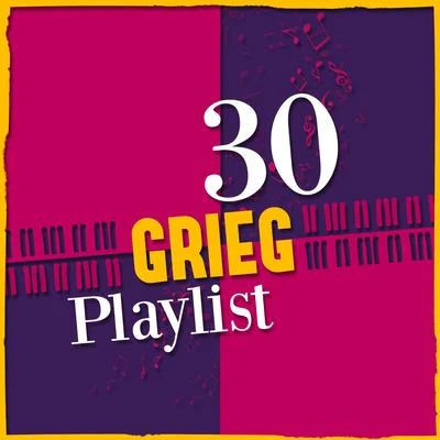 30 Grieg Playlist 專輯 Timothy Young/Edvard Grieg/Johann Sebastian Bach/Cyrill Scott/JohnLavender