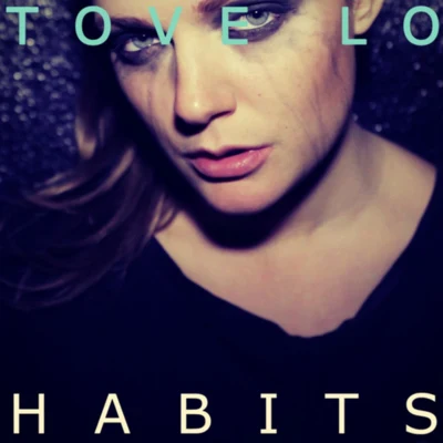 Habits - Single 專輯 Tove Lo