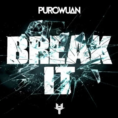 Break It 專輯 PuroWuan/DJ Sliink/Rell the Soundbender