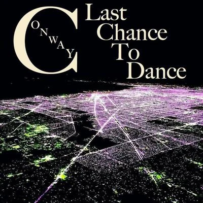 Last Chance to Dance 专辑 Conway