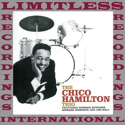 The Chico Hamilton Trio, 1953-1956 (HQ Remastered Version) 專輯 Doris/Chico Hamilton/Freddie Hubbard/Brian Bennett/Lou Rawls