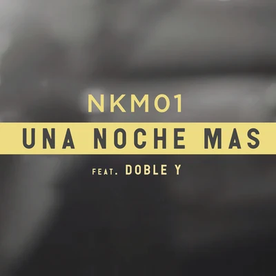 Una Noche Mas 專輯 DJ Conds/NKM01/The Yabo