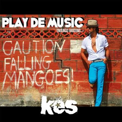 Play De Music (Mango Riddim) 專輯 Skorch Bun It/Sekon Sta/KES The Band