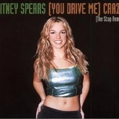 (You Drive Me) Crazy (The Stop Remix!) 專輯 Britney Spears