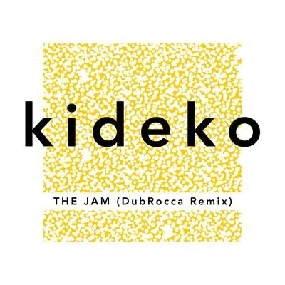 The Jam (DubRocca Remix) 專輯 Kideko