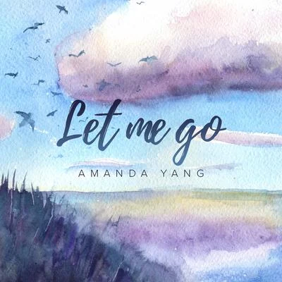 Let Me Go [Acoustic] 專輯 Amanda Yang