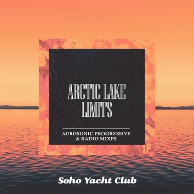 Limits (Aurosonic Progressive Mix) 专辑 Arctic Lake