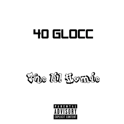 40 Glocc The Lil Homie