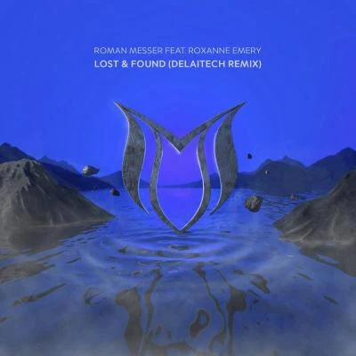 Lost & Found (Delaitech Remix) 專輯 Roxanne Emery