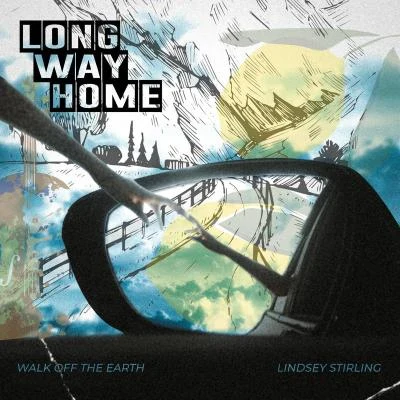 Walk off the Earth Long Way Home