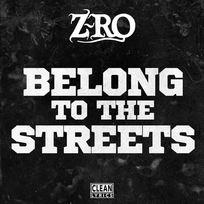 Belong to the Streets 专辑 Mug/Z-Ro/blackbear/Cam Wallace/Slim Thug