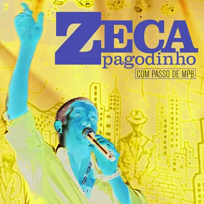 Com Passo De MPB 专辑 Zeca Pagodinho/Época de Ouro/MPB-4/Sombrinha/Claudio Lins