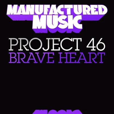 Project 46 Brave Heart