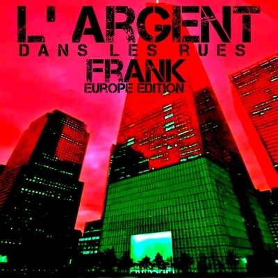 L Argent Dans Les Rues (Europe Edition) 專輯 Frank