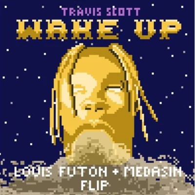 Wake Up (Louis Futon & Medasin Flip) 专辑 Medasin