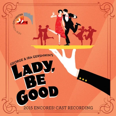 Dorothy HeywardJohn DeMainIra GershwinGeorge GershwinSherman M. Goldman & the Houston Grand OperaDu Bose Heyward Lady, Be Good! (2015 Encores! Cast Recording)