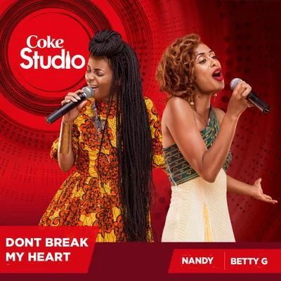 NandyFuse OdgFalzKrizbeatz Dont Break My Heart (Coke Studio Africa)