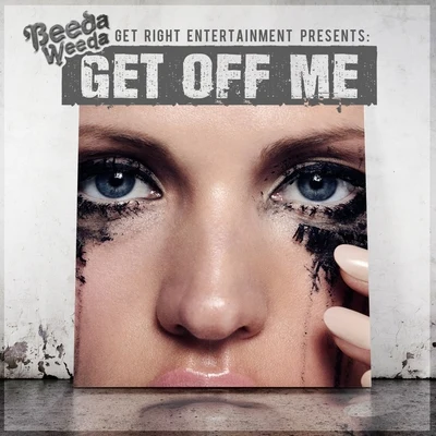 Get Off Me - Single 專輯 Beeda Weeda/Pimpin Caprice/Waz