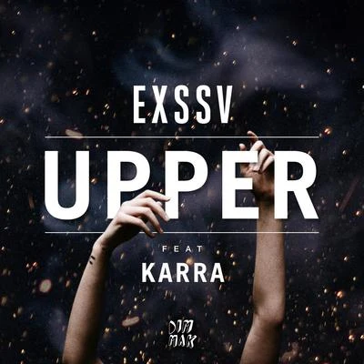 Upper (feat. Karra) 专辑 EXSSV