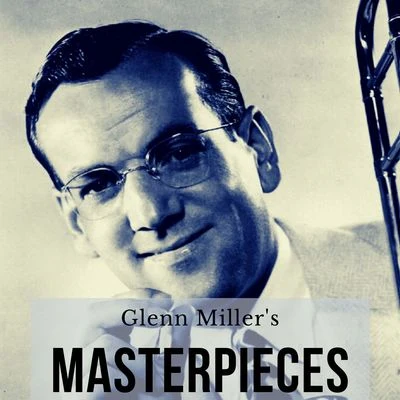 Glenn Miller's Masterpieces 專輯 Glenn Miller/Glenn Miller and His Orchestra