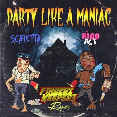 Party Like A Maniac (Finderz Keeperz Remix) 專輯 Finderz Keeperz