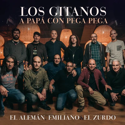 Los GitanosA Papá Con Pega Pega (En Vivo) 專輯 El Alemán/Franco The Kaizer