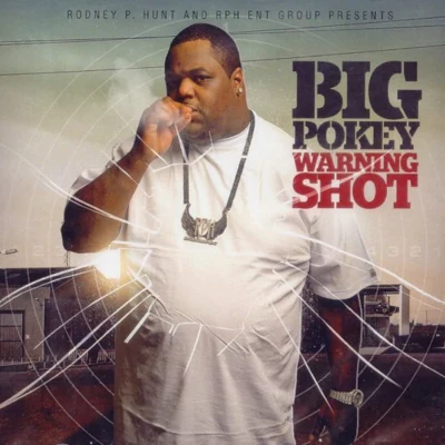 Big PokeySouthside PlayazClay DoeMr. 3-2Quintino & BlasterjaxxH.A.W.K. Warning Shot