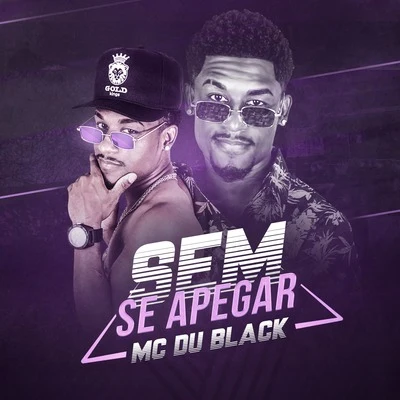 Sem se apegar 專輯 MC Du Black/Vitinho