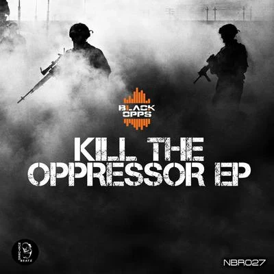 Kill The Oppressor 專輯 Black Opps