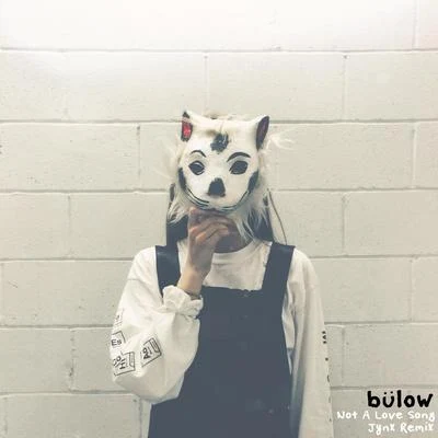 Not A Love Song (Jynx Remix) 專輯 Bülow/VAVO