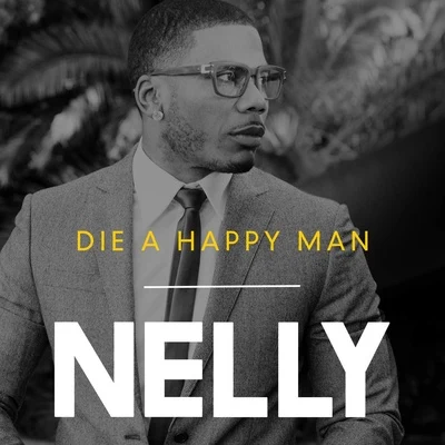 Die a Happy Man 专辑 Nelly