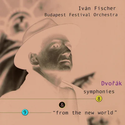 Dvořák: Symphonies Nos. 8 9 From the New World 专辑 Budapest Festival Orchestra