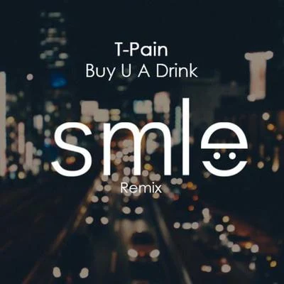 Buy You A Drink (SMLE Remix) 專輯 SMLE