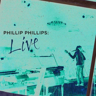 Phillip Phillips: Live 專輯 Phillip Phillips