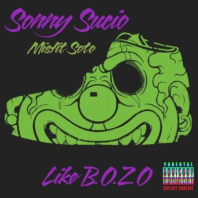 Like B.O.Z.O (feat. Misfit Soto) 专辑 Baby Bounce/Misfit Soto