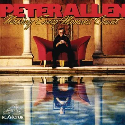 Making Every Moment Count 专辑 Peter Allen/Peter Anders