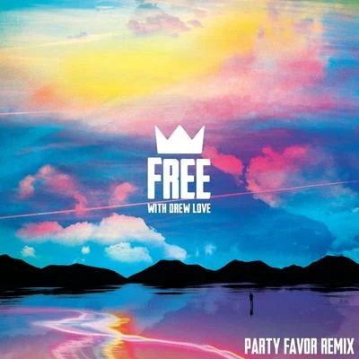 Free (Party Favor Remix) 专辑 KingJet/Drew Love/TOKiMONSTA/EARTHGANG/Vanjess