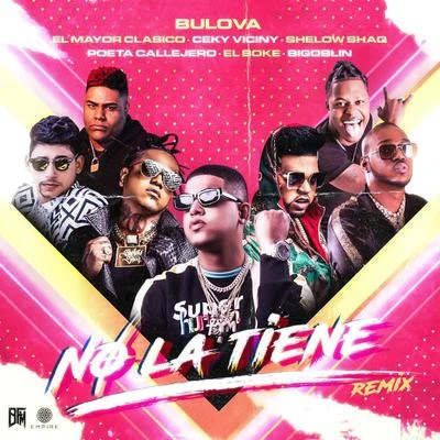 No La Tiene (Remix) [feat. El Mayor Clasico, Shelow Shaq, Poeta Callejero & Bigoblin] 专辑 Rosaly Rubio/Ceky Viciny/Alex Duvall