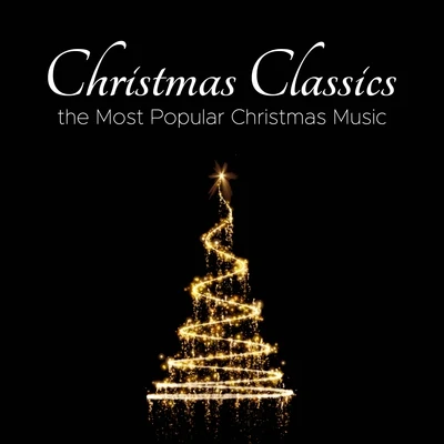 Christmas Classics - The Most Relaxing Rendition of the Most Popular Christmas Music 专辑 Lullaby Christmas/Italian Christmas Music Academy/Christmas Carols Consort