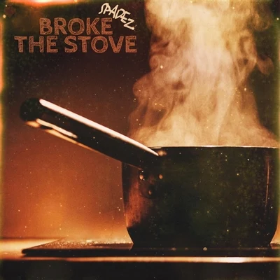 Broke the Stove 專輯 Spadez/Big Rome/Young FLACS