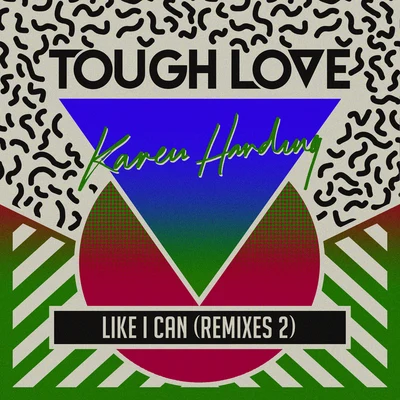 Like I Can (Remixes 2) 專輯 Tough Love/Hutcher