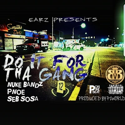 Do It for tha Gang 专辑 Nuke Bandz