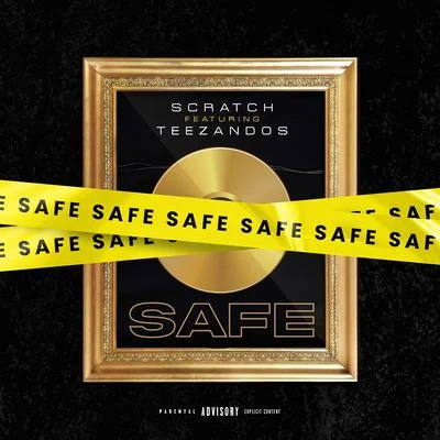 Safe (feat. Teezandos) 專輯 Scratch