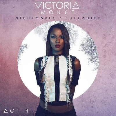 Victoria MonetLucky Daye Nightmares & Lullabies - Act 1