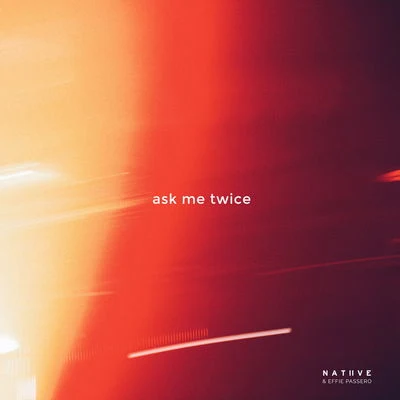 ask me twice 專輯 NATIIVE