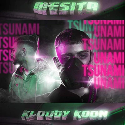 Tsunami (feat. Kloudy Koon) 专辑 Mesita