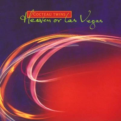 Heaven Or Las Vegas 专辑 Cocteau Twins